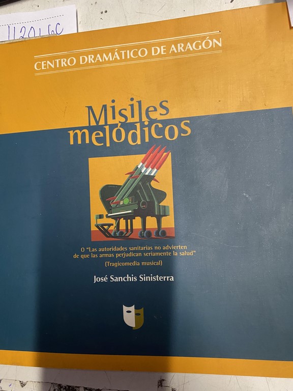 MISILES MELODICOS (O "LAS AUTORIDADES SANITARIAS NO ADVIERTEN DE QUE LAS ARMAS PERJUDICAN SERIAMENTE LA SALUD). (TRAGICOMEDIA MUSICAL).