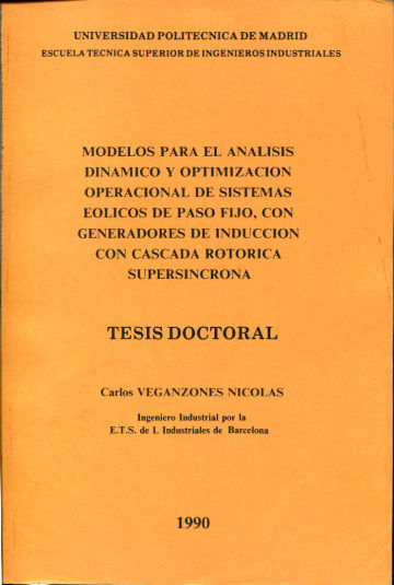 MODELOS PARA EL ANALISIS DINAMICO Y OPTIMIZACION OPERACIONAL DE SITEMAS EOLICOS DE PASO FIJO, CON GENERADORES DE INDUCCION CON CASCADA ROTORIA SUPERSINCRONA.