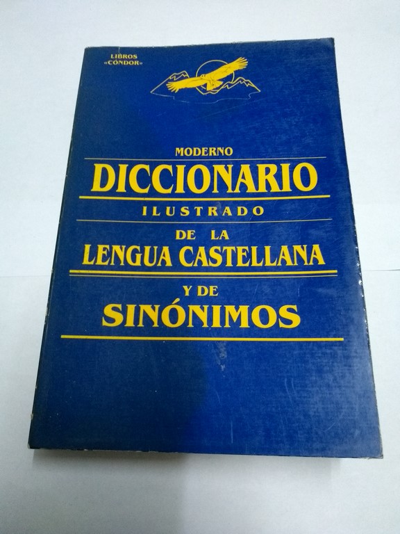 Moderno diccionario ilustrado de la lengua castellana y de sinónimos