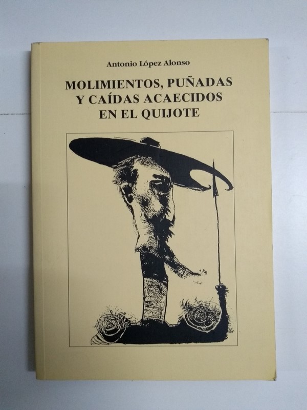 Molimientos, puñadas y caídas acaecidos en el Quijote