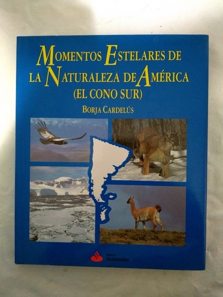 Momentos Estelares de la Naturaleza de America (El Cono Sur)