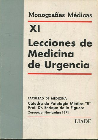 MONOGRAFIAS MEDICAS. XI: LECCIONES DE MEDICINA DE URGENCIA.