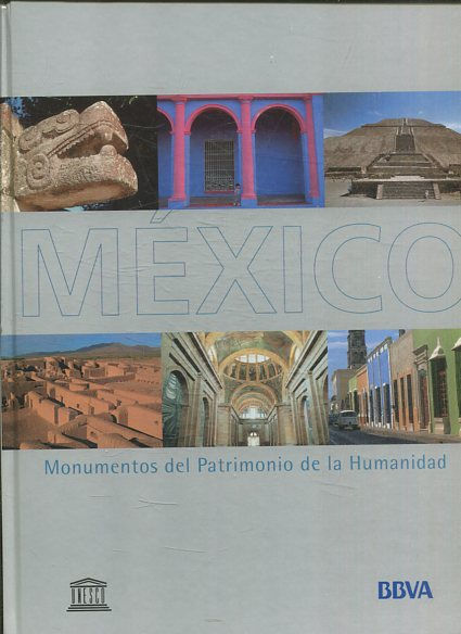 MONUMENTOS DEL PATRIMONIO DE LA HUMANIDAD EN MEXICO.