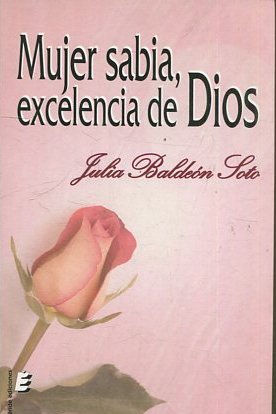 MUJER SABIA, EXCELENCIA DE DIOS.