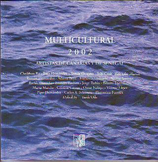 MULTICULTURAL 2002. ARTISTAS DE CANARIAS Y SENEGAL.