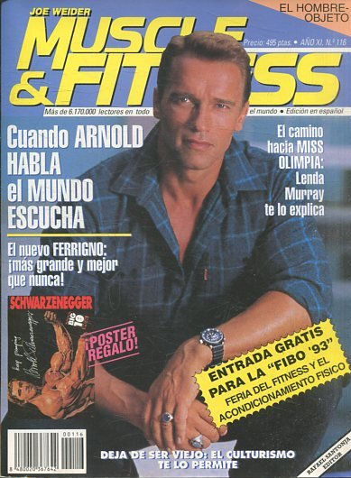 MUSCLE & FITNESSS AÑO XI Nº 116. CUANDO ARNOLD HABLA EL MUNDO ESCUCHA.