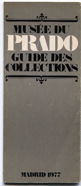 MUSEE DU PRADO GUIDE DES COLLECTIONS.