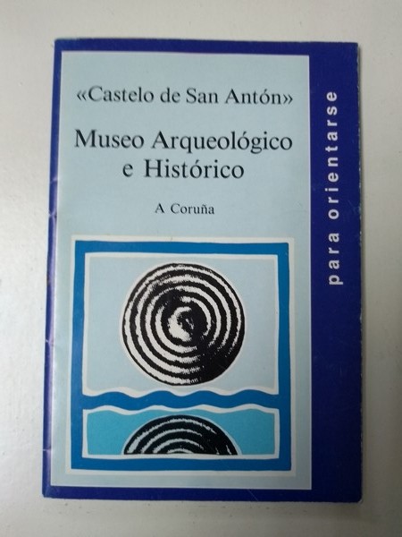 Museo Arqueologico e Historico. Castelao de san anton