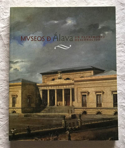 Museos de Álava. Un patrimonio desconocido