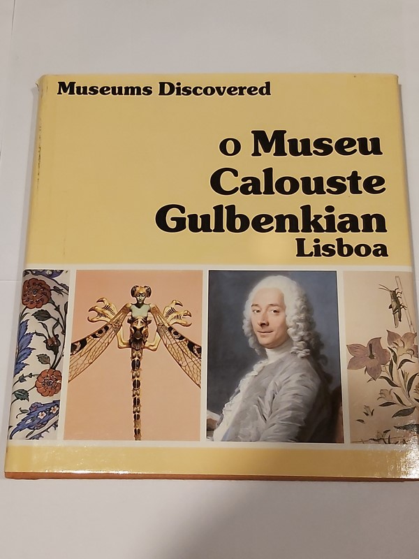 MUSEUMS DISCOVERED: O MUSEU CALOUSTE GULBENKIAN