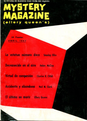 MYSTERY MAGAZINE (ELLERY QUEEN'S). LA REVISTA DE MISTERIO MAS LEIDA DEL MUNDO. ABRIL 1967. ELLERY QUEEN. BRYCE WALTON. CHARLES B. CHILD. NEIL M. CLARK. HELEN MCCLOY. STANLEY ELLIN.