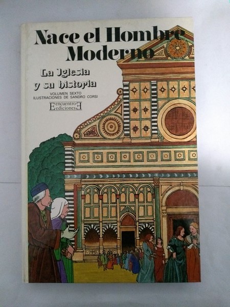 Nace el Hombre Moderno. 6 la iglesia y su historia