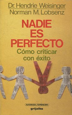 NADIE ES PERFECTO. COMO CRITICAR CON ÉXITO.