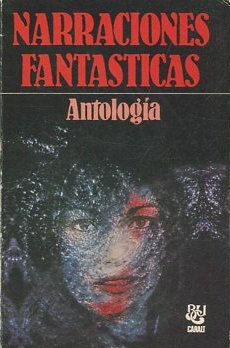 NARRACIONES FANTASTICAS.  ANTOLOGIA.