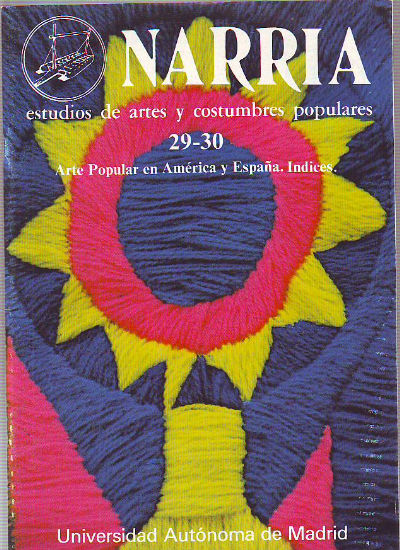 NARRIA ESTUDIOS DE ARTE Y COSTUMBRES POPULARES. Nº 29-30. ARTE POPULAR EN AMERICA Y ESPAÑA. INDICES.