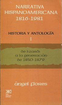 Narrtiva hispanoamericana 1816-1981. Historia y Antología. Tomo I: De Lizardi a la generación de 1850-1879.