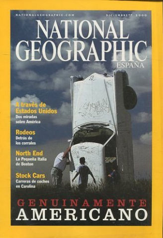 NATIONAL GEOGRAPHIC. DICIEMBRE 2000. DOS MIRADAS SOBRE AMERICA. RODEOS. LA PEQUEÑA ITALIA DE BOSTON. STOCK CARS.