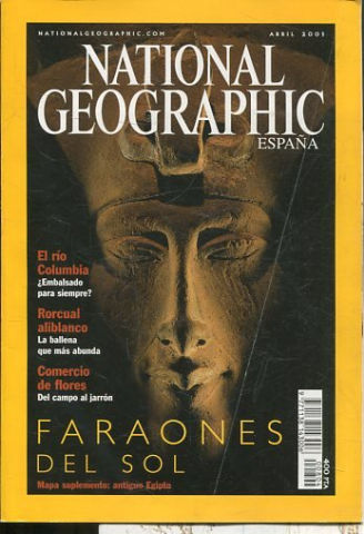 NATIONAL GEOGRAPHIC ESPAÑA. ABRIL  2001. FARAONES DEL SOL.