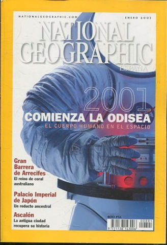 NATIONAL GEOGRAPHIC ESPAÑA. ENERO 2001. 2001 COMIENZA LA ODISEA. EL CUERPO HUMANO EN EL ESPACIO.