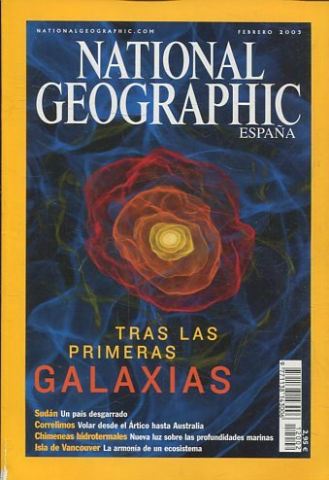 NATIONAL GEOGRAPHIC ESPAÑA. FEBRERO 2003. TRAS LAS PRIMERAS GALAXIAS.