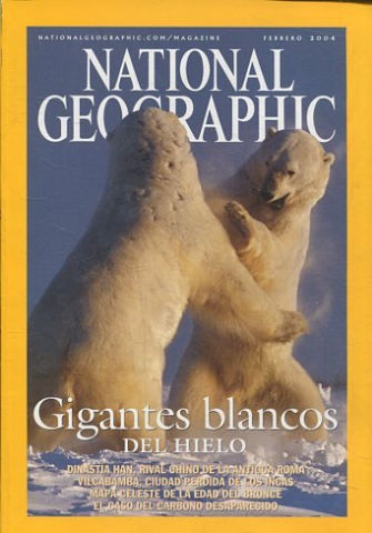 NATIONAL GEOGRAPHIC ESPAÑA. FEBRERO 2004. GIGANTES BLANCOS DEL HIELO.