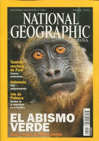 NATIONAL GEOGRAPHIC ESPAÑA. MARZO 2001. EL ABISMO VERDE. VIAJE A TRAVES DEL AFRICA CENTRAL.