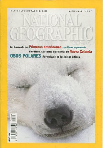 NATIONAL GEOGRAPHIC ESPAÑA. VOL. 7, Nº 6. DICIEMBRE 2000. EN BUSCA DE LOS PRIMEROS AMERICANOS CON MAPA SUPLEMENTO.