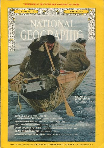 NATIONAL GEOGRAPHIC  VOL 143, No. 3 MARCH 1973. THE LAST U.S. WHALE HUNTERS.