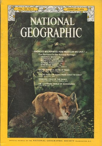 NATIONAL GEOGRAPHIC  VOL 145, No.2 FEBRUARY 1974. AMERICA'S WILDERNESS: HOU MUCH CAN WE SAVE?