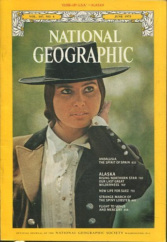 NATIONAL GEOGRAPHIC  VOL 147, No.6 JUNE 1975. ANDALUSIA, THE SPIRIT OF SPAIN.