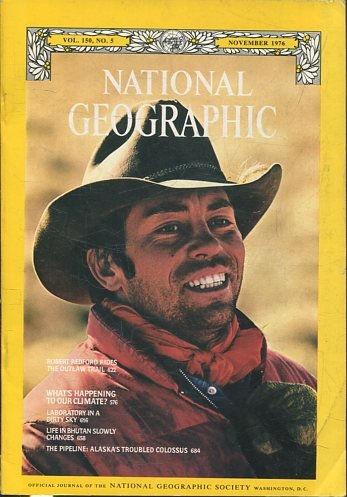 NATIONAL GEOGRAPHIC  VOL 150, No. 5 NOVEMBER 1976. ROBERT REDFORD RIDES THE OUTLAW TRAIL.