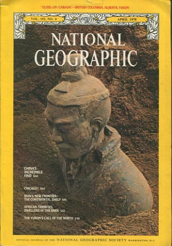 NATIONAL GEOGRAPHIC. VOL. 153, Nº 4. APRIL 1978. CHINA'S INCREDIBLE FIND.