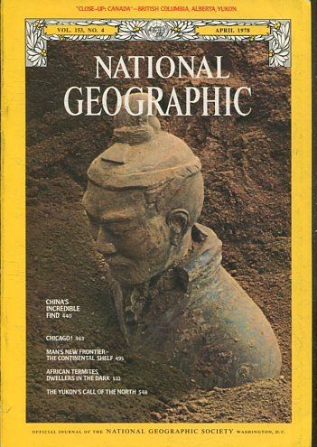 NATIONAL GEOGRAPHIC  VOL 153, No. 4 APRIL 1978. CHINA'S INCREDIBLE FIND.