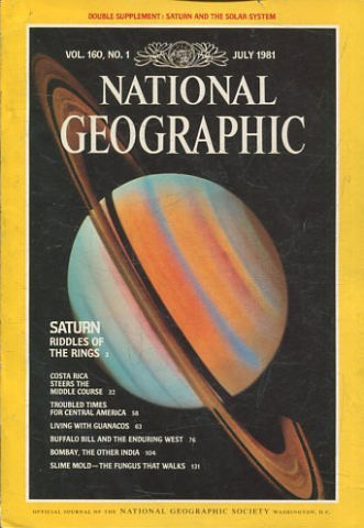 NATIONAL GEOGRAPHIC. VOL. 160, Nº 1. JULY 1981. SATURN RIDDLES OF THE RINGS.