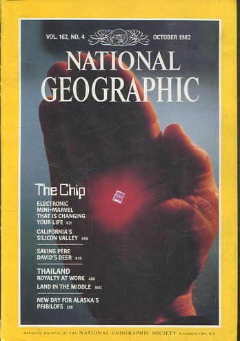 NATIONAL GEOGRAPHIC  VOL 162, No. 4 OCTOBER 1982. THE CHIP.