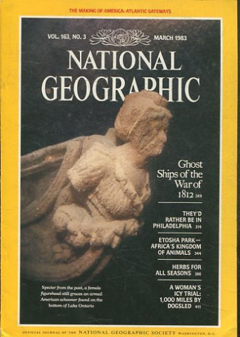 NATIONAL GEOGRAPHIC VOL. 163, Nº 3. MARCH 1983. GHOST SHIPS OF THE WAR OF 1812.