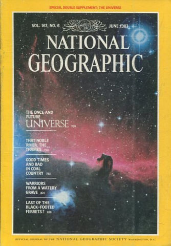 NATIONAL GEOGRAPHIC. VOL. 163, Nº 6. JUNE 1983. THE ONCE AND FUTURE UNIVERSE.