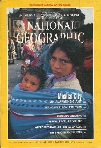 NATIONAL GEOGRAPHIC  VOL 166, No.2 AUGUST 1984. MEXICO CITY.