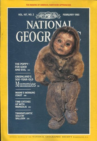 NATIONAL GEOGRAPHIC VOL. 167, Nº2 . FEBRUARY 1985. THE POPPY-FOR GOOD AND EVIL. GREENLAND'S 500-YEAR-OLD.