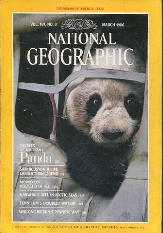 NATIONAL GEOGRAPHIC VOL. 169, Nº 3. MARCH 1986. SECRETS OF THE GIANT PAND. SAM HOUSTON, A LIFE LARGER THAN LEGEND.