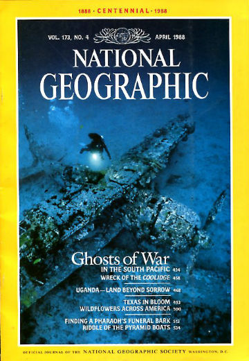 NATIONAL GEOGRAPHIC. VOL. 173 Nº 4, APRIL 1988. SOUTH PACIFIC GHOSTS OF WAR. COOLIDGE. UGANDA. WILDFLOWERS. PHARAOH'S BARK.