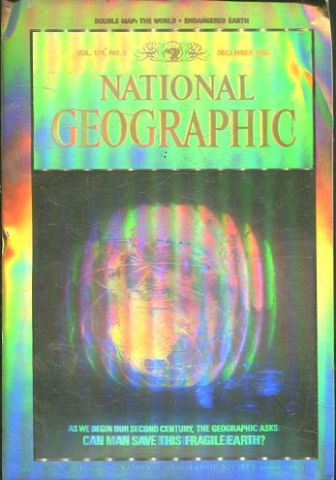 NATIONAL GEOGRAPHIC VOL. 174, Nº 6. DECEMBER 1988. AS WE BEGIN OUR SECOND CENTURY, THE GEOGRAPHIC ASKS CAN MAN SAVE THIS FRAGILE EART?