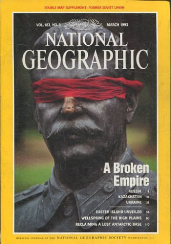 NATIONAL GEOGRAPHIC VOL. 183, Nº 3. MARCH 1993. A BROKEN EMPIRE.