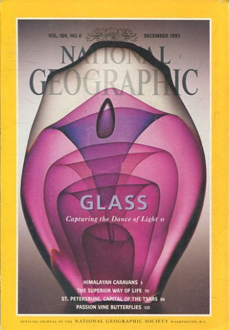 NATIONAL GEOGRAPHIC VOL. 184, Nº 6. DECEMBER 1993. GLASS CAPTURING THE DANCE OF LIGHT.