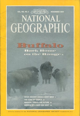 NATIONAL GEOGRAPHIC VOL. 186, Nº 5.NOVEMBER 1994. BUFFALO. BACK HOME ON THE RANGE.