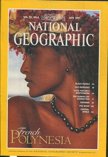 NATIONAL GEOGRAPHIC  VOL 191, No. 6 JUNE 1997. FRENCH POLYNESIA.