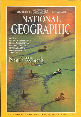 NATIONAL GEOGRAPHIC  VOL 192, No. 5  NOVEMBER 1997. NORTH WOODS JOURNAL.