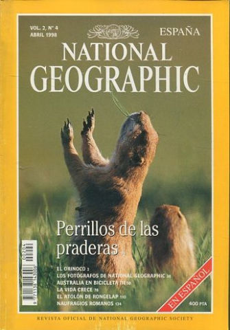 NATIONAL GEOGRAPHIC VOL. 2, Nº 4. ABRIL 1998. ORINOCO. FOTOGRAFOS. AUSTRALIA. VIDA CRECE. PERRILLOS DE LAS PRADERAS. RONGELAP. NAUFRAGIOS.