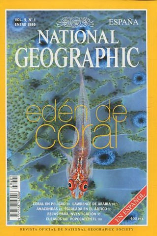 NATIONAL GEOGRAPHIC VOL. 4, Nº 1. ENERO 1999. CORAL. LAWRENCE DE ARABIA. ANACONDAS. TIERRA DE BAFFIN. BECAS NGS. CUERVOS. POPOCATEPETL.