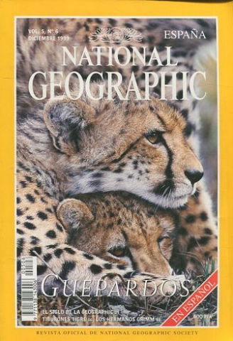 NATIONAL GEOGRAPHIC VOL. 5, Nº 6. DICIEMBRE 1999. GUEPARDOS. EL SIGLO DE LA GEOGRAPHIC. TIBURONES TIGRES. LOS HERMANOS GRIMM.